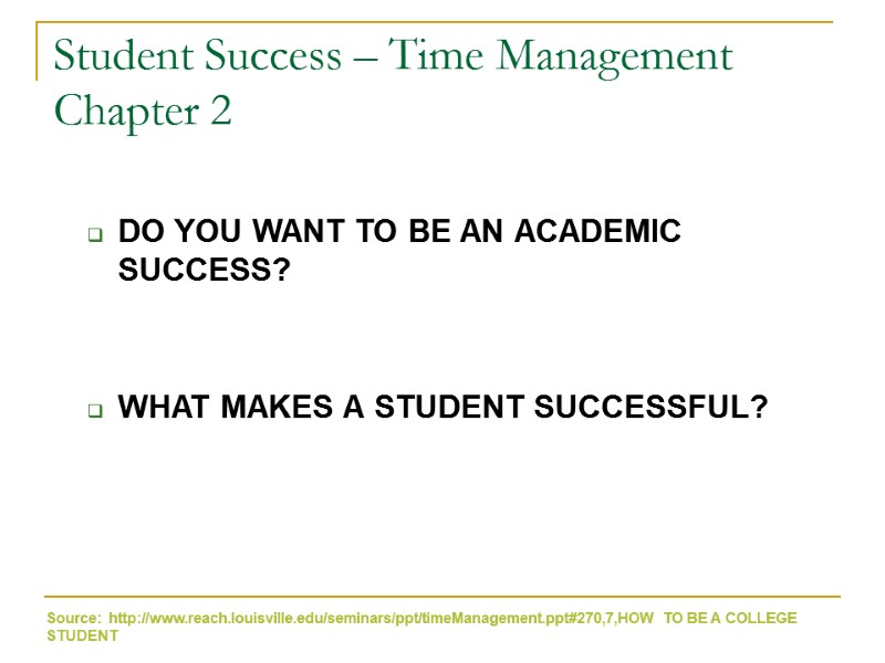 Student Success – Time Management Chapter 2  DO YOU WANT TO BE AN